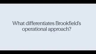 What differentiates Brookfield&rsquo;s operational approach?