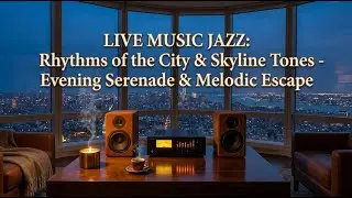 Smooth Jazz Apartment City View LIVE 🎶 Piano Music for Relaxing Night & Stress Relief