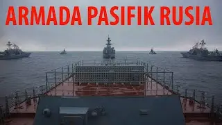 Bagaimana Sebenarnya Kekuatan Armada Pasifik Rusia