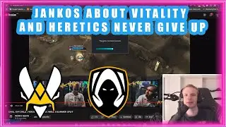 Jankos About Vitlaity And Heretics Never Give Up 💪