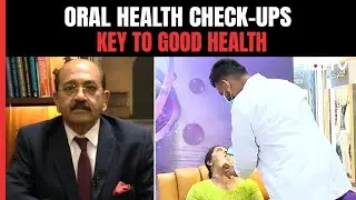 Regular Oral Health Check-ups Is The Key To Good Health: Expert