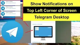 How to Make Telegram Desktop to Show Notifications on Top Left Corner of Screen?
