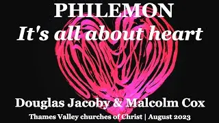 Philemon -- 'It's all about heart' | Malcolm Cox & Douglas Jacoby