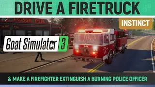 Goat Simulator 3 - Instinct - Make a Firefighter Extinguish a Burning Police Officer & Firetruck