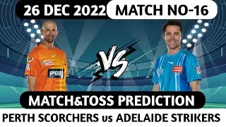 Perth Scorchers vs Adelaide strikers BBL 2022-23, 16th Match Prediction , toss Prediction ,fantasy