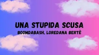 Boomdabash, Loredana Bertè - Una Stupida Scusa | Testo