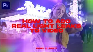 How To Add Real Light Leaks in Premiere | Premiere Pro Tutorial