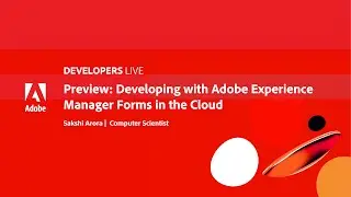 Adobe Developers Live | Developing with Adobe Experience Manager Forms in the Cloud