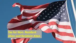 Tax#17 Tax Implication for Non-Resident and Resident Alien