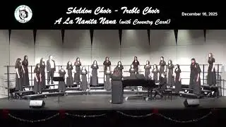 Sheldon Choir Winter 2025 A La Nanita Nana