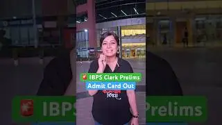 IBPS CLERK Prelims Admit Card Out