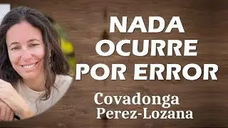🌟 NADA OCURRE POR ERROR 🌟 Covadonga Perez-Lozana