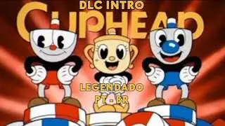 CUPHEAD DLC INTRO(LEGENDADO EM PT-BR)