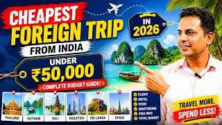 Cheapest Foreign Trip from India in 2026: Under ₹50,000