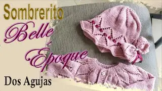 SOMBRERITO EN DOS AGUJAS PARA BEBÉS DE 3 A 6 MESES BELLE ÉPOQUE