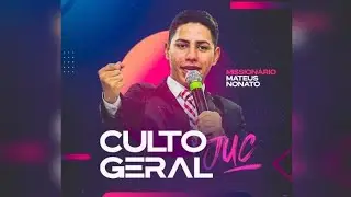 A mensagem que Deus salvou mais de 100 almas | Culto Geral da Juc Igreja Canaã | Matheus Nonato
