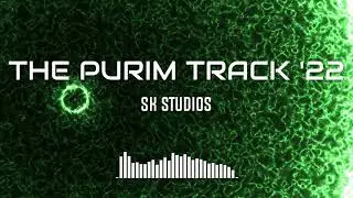 The Purim Track &lsquo;22 By SK Studios🔥
