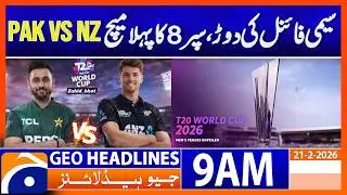 First Super 8 Match Sets Stage for Semi-Final Battlel | Headlines Geo News 9 AM (21 Feb 2026)