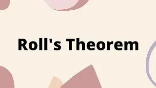 State and Prove Rolls Theorem(Mean Value Theorem)
