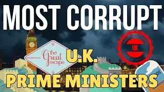 8 Most Corrupt U.K. Prime Ministers in History :  Corruption in the Highest Office