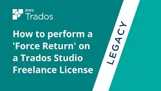 How to perform a 'Force Return' on a Trados Studio Freelance License
