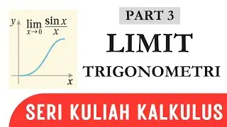 Limit Trigonometri dalam Kalkulus | Part 3 Seri Kuliah Kalkulus