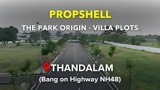 Thandalam Plots For Sale | Propshell The Park Origin | Bang on NH4 | Chennai #thandalam #land #plot