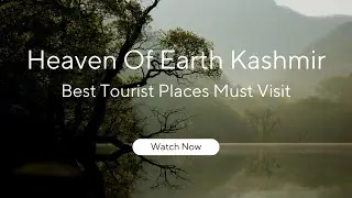 Kashmir Tourist Places | Kashmir Tour Guide | All Information About Kashmir Trip | Srinagar