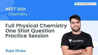 Full Physical Chemistry One Shot Question Practice Session | Chemistry | NEET 2021 | Rajat Dhaka