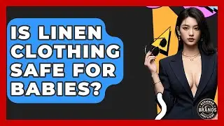 Is Linen Clothing Safe For Babies? - Designer Brands Spotlight
