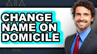 How to Change Name on Domicile (Only Way)