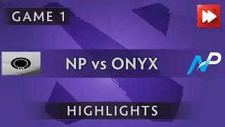 Team NP vs Team Onyx [Game 1] Kiev Major - Dota Highlights
