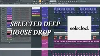 Selected Deep House Drop FLP [EDX, Lika Morgan]