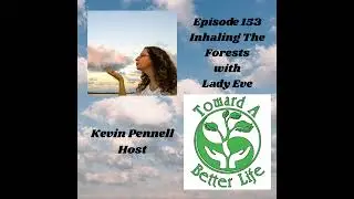Episode 153 Inhaling The Forests with Lady Eve