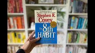 self development key takeaways from The 8th Habit From Effectiveness to Greatness by Stephen Covey