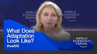 What Does Adaptation Look Like?  | World Economic Forum Annual Meeting 2026