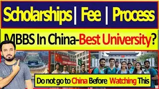Scholarships, Applying Process & Fee Structure of MBBS In China For Pakistani Students