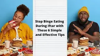 🍽 How to Stop Binge Eating During Iftar with These 6 Simple and Effective Tips