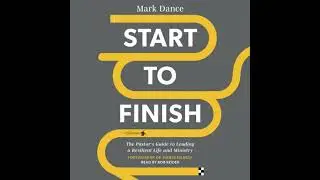 Start to Finish: The Pastor's Guide to Leading a Resilient Life and Ministry - Mark Dance
