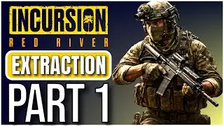 Incursion Red River - PVE Extraction Shooter Gameplay - Part 1