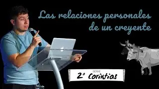 Las relaciones personales de un creyente - Mateo Muñoz