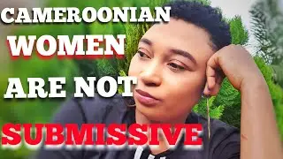 WHY ARE CAMEROONIAN WOMEN NOT OBSESSED ABOUT MARRIAGE?