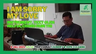 I AM SORRY MY LOVE, KARAOKE, INSTRUMENTAL - APLUS PROFESIONAL@Helfia Nil Chalis