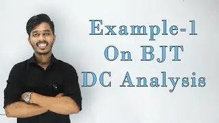 BJT DC Biasing - Example-1 [Lec 17]