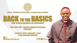 Day 7 &ndash; Back to the Basics | Kurudi Kwenye Misingi &ndash; Epiphany Sunday
