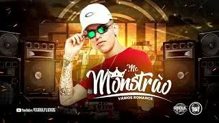 MC Monstr&atilde;o - V&aacute;rios Romance (GSOUL Fluxos) Veiga no Beat