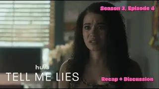 Tell Me Lies Season 3, Episode 4 Recap + Discussion [SPOILERS]