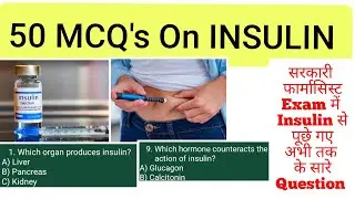 Insulin previous year question / 50 MCQ's / DSSSB , GPAT , BTSC & Sepoy Pharmacist Exam Preparation