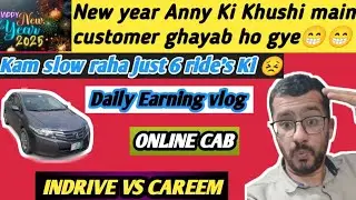 New year anny ki khushi main customer gaib ho gay || indrive vs careem daily Earning vlog ||