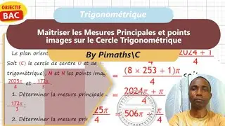 Maitriser les Mesures principales et points images sur le cercle Trigonométrique